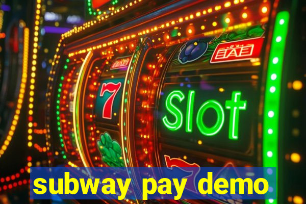 subway pay demo